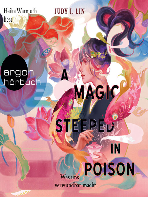 Title details for A Magic Steeped in Poison--Was uns verwundbar macht--Das Buch der Tee-Magie, Band 1 (Ungekürzte Lesung) by Judy I. Lin - Wait list